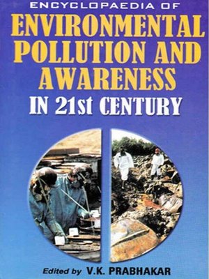 cover image of Encyclopaedia of Environmental Pollution and Awareness in 21st Century (Eco-Social Issues)
